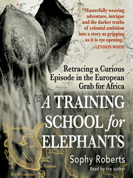 Title details for A Training School for Elephants by Sophy Roberts - Available